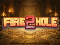 Fire in the Hole 2